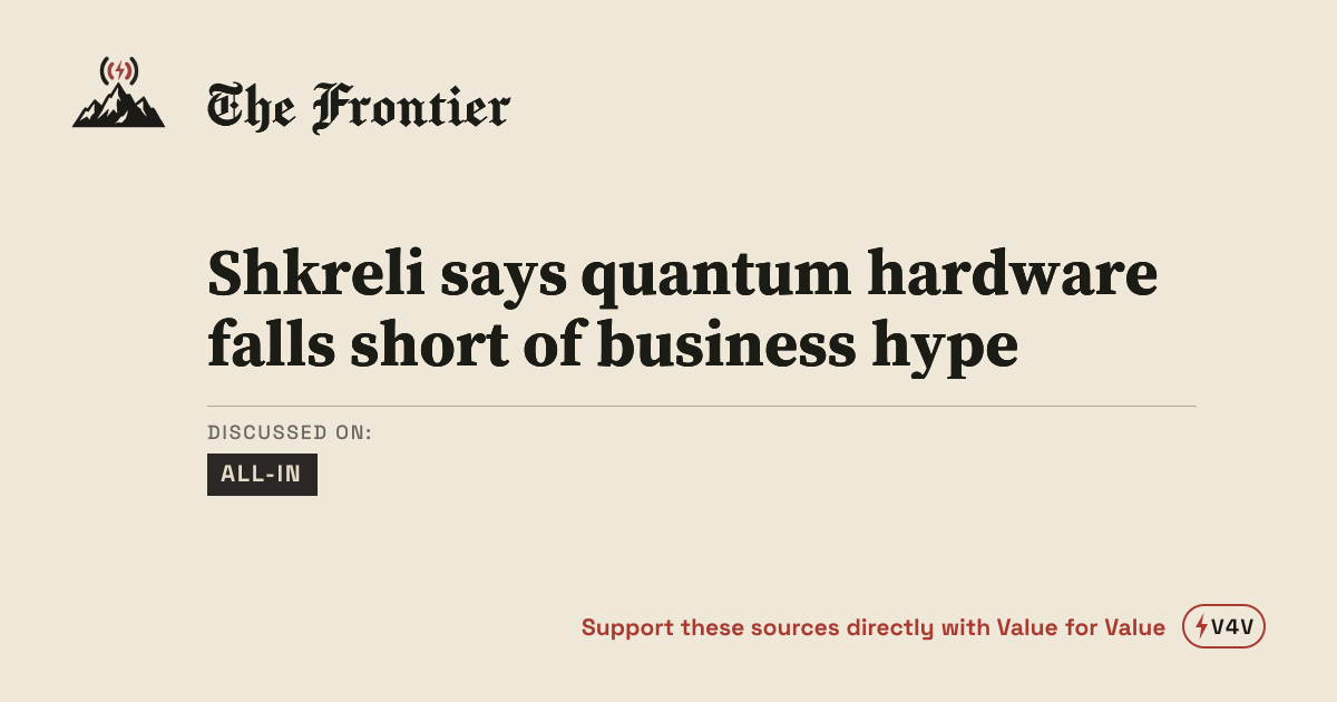 Shkreli says quantum hardware falls short of business hype — The Frontier
